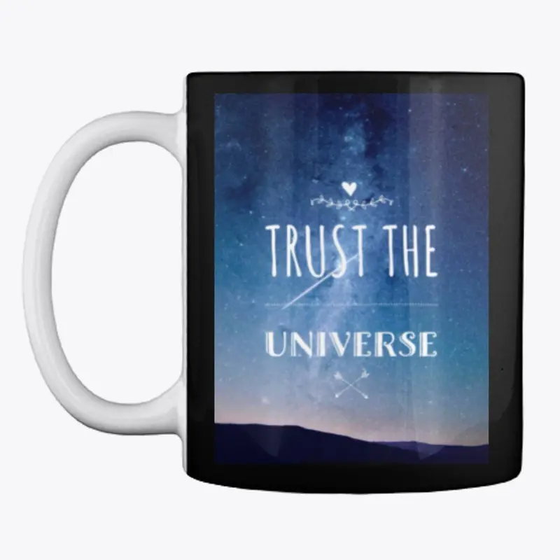 Trust the Universe