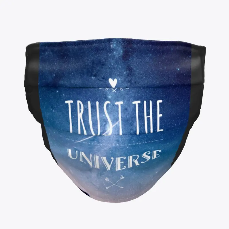 Trust the Universe