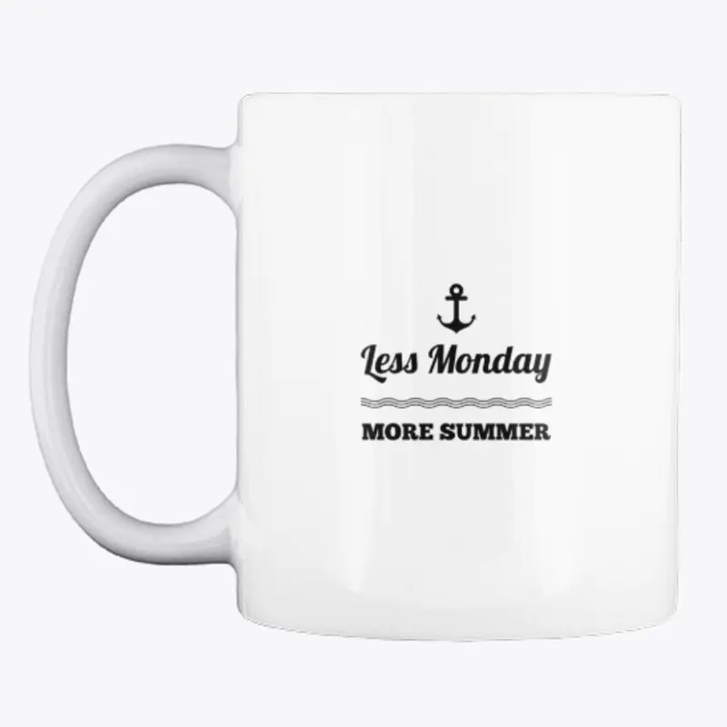 Less Monday More Summer 